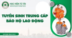 Tuyển sinh Trung cấp Bảo hộ lao động Online - Bằng chính quy