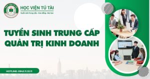 Tuyển sinh Trung cấp Quản trị kinh doanh học online - Bằng chính quy