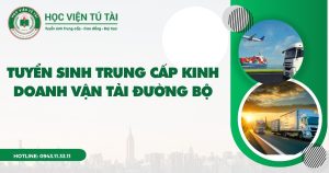 Tuyển sinh Trung cấp Kinh doanh vận tải đường bộ