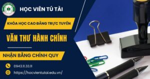 Khóa học Cao đẳng Văn thư hành chính Trực tuyến