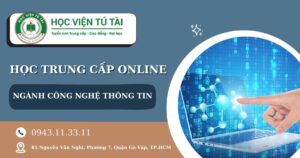 Nên học Trung cấp Công nghệ thông tin online ở đâu