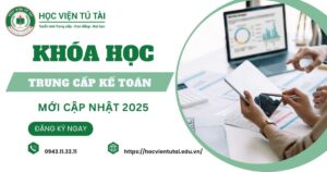 Khóa học Trung cấp Kế toán mới cập nhật 2025