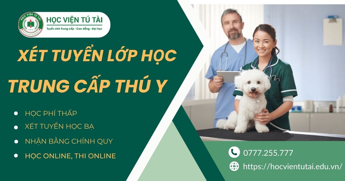 Xét tuyển lớp học Trung cấp Thú Y