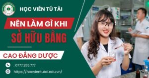 Nên làm gì khi sở hữu bằng Cao đẳng Dược?