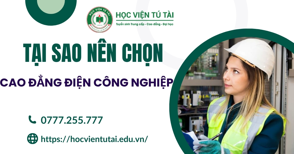 Tại sao nên chọn học Cao đẳng Điện công nghiệp?