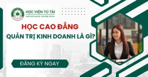 Học Cao đẳng Quản trị kinh doanh là gì?