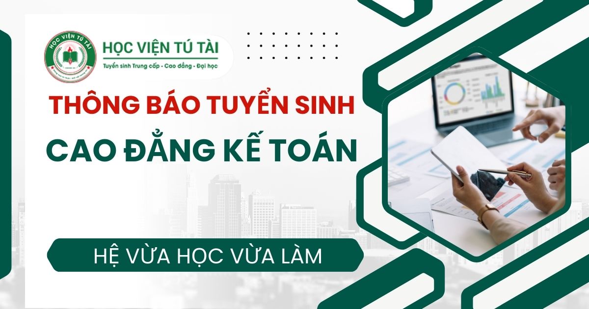 Thông báo tuyển sinh Cao đẳng Kế toán vừa học vừa làm