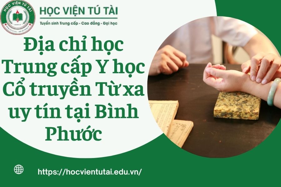 Địa chỉ học Trung cấp Y học cổ truyền Từ xa uy tín tại Bình Phước 58 Địa chỉ học Trung cấp Y học Cổ truyền Từ xa uy tín tại Bình Phước