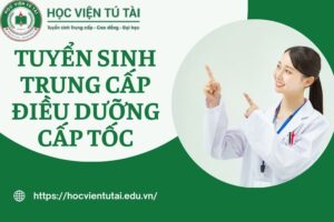 Tuyển sinh Trung cấp Điều dưỡng Cấp tốc [ CẬP NHẬT MỚI NHẤT]