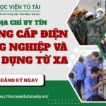 Địa chỉ học Trung cấp Điện công nghiệp và Dân dụng Từ xa uy tín nhất hiện nay