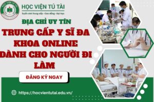 Địa chỉ học Trung cấp Y sĩ đa khoa Online dành cho người đi làm
