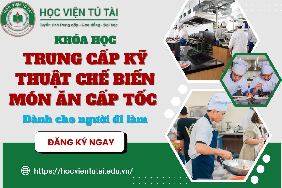 Khóa học Trung cấp Kỹ thuật chế biến món ăn Cấp tốc dành cho người đi làm