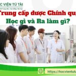 Trung cấp dược Chính quy: Học gì và Ra làm gì? 7 Trung cấp dược Chính quy: Học gì và Ra làm gì?