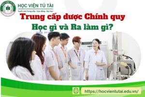 Trung cấp dược Chính quy: Học gì và Ra làm gì?