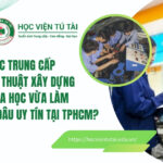 Học Trung cấp Kỹ thuật Xây dựng vừa học vừa làm ở đâu uy tín tại TpHCM? 9 Học Trung cấp Kỹ thuật xây dựng vừa học vừa làm