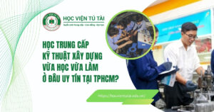 Học Trung cấp Kỹ thuật xây dựng vừa học vừa làm