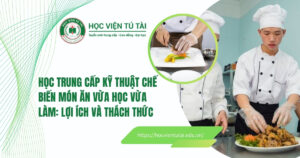 Trung cấp Kỹ thuật chế biến món ăn