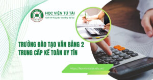 Văn bằng 2 Trung cấp Kế toán uy tín