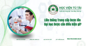 Liên thông trung cấp Dược lên Đại học dược cần điều kiện gì?