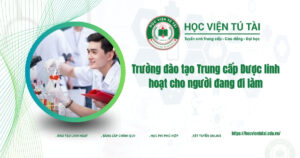 Trường đào tạo Trung cấp Dược kinh hoạt cho người đang đi làm