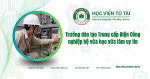 Trường đào tạo Trung cấp Điện Công nghiệp hệ vừa học vừa làm