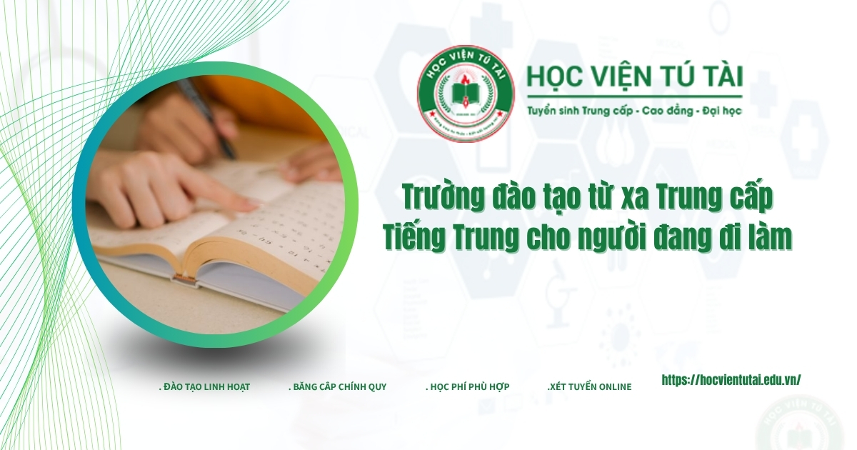 Trường đào tạo từ xa Trung cấp Tiếng Trung cho người đang đi làm 6 Trường đào tại Trung cấp tiếng tRung cho người đang đi làm