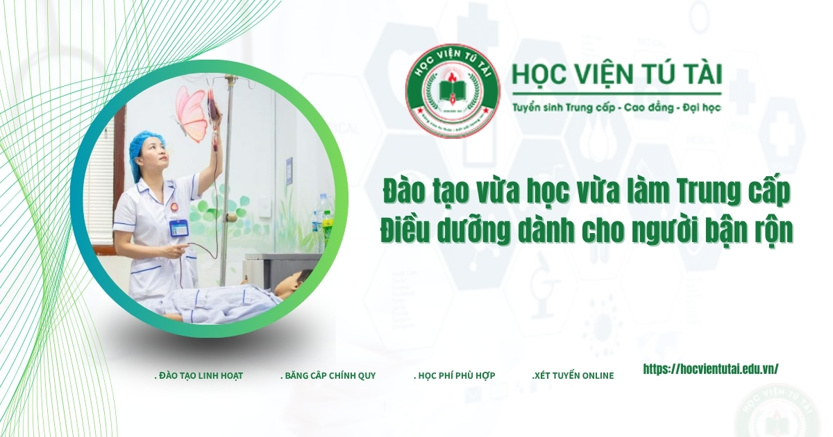 Đào tạo vừa học vừa làm Trung cấp Điều dưỡng cho người bận rộn