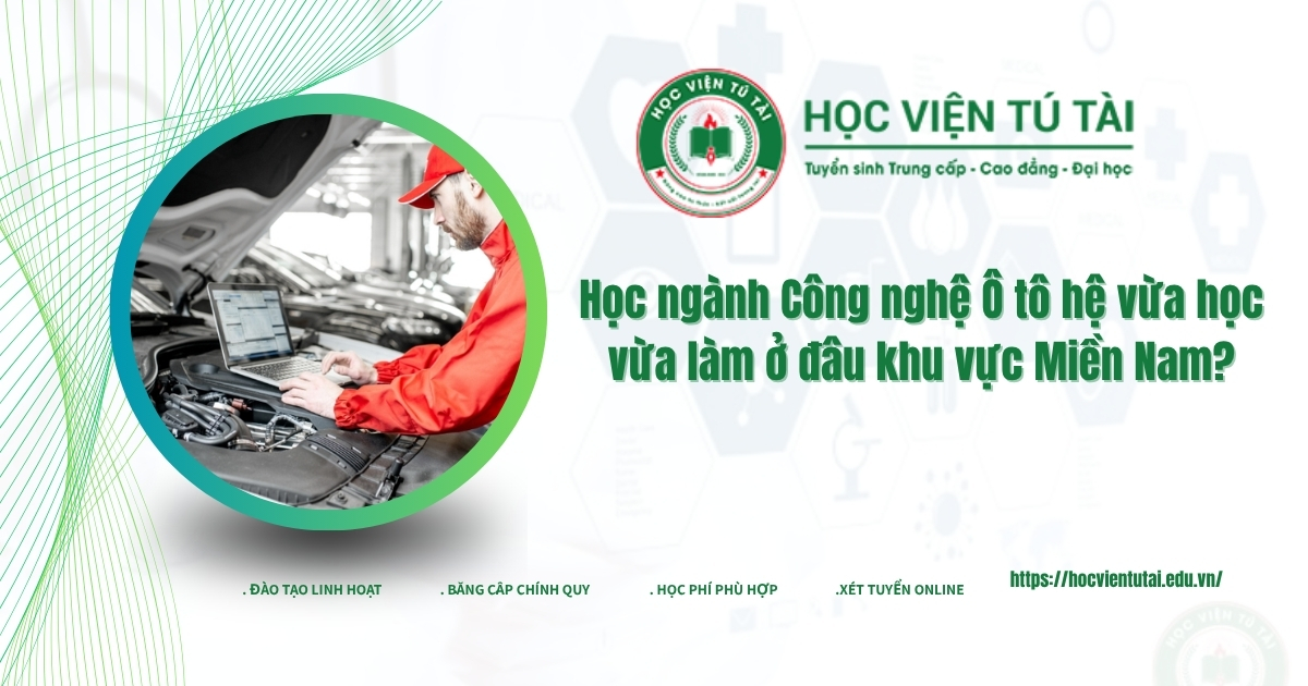 Học ngành công nghệ ô tô hệ vừa học vừa làm