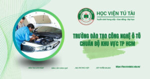 Trường đào tạo Công nghệ Ô tô chuẩn bộ khu vực tphcm