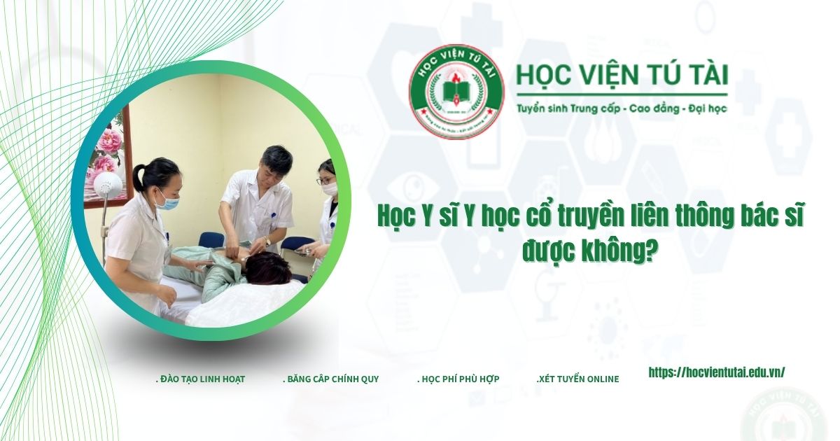 Học Y sĩ Y học cổ truyền liên thông bác sĩ được không?