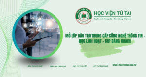 Mở lớp đào tạo Trung cấp Công nghệ Thông tin học linh hoạt cấp bằng nhanh