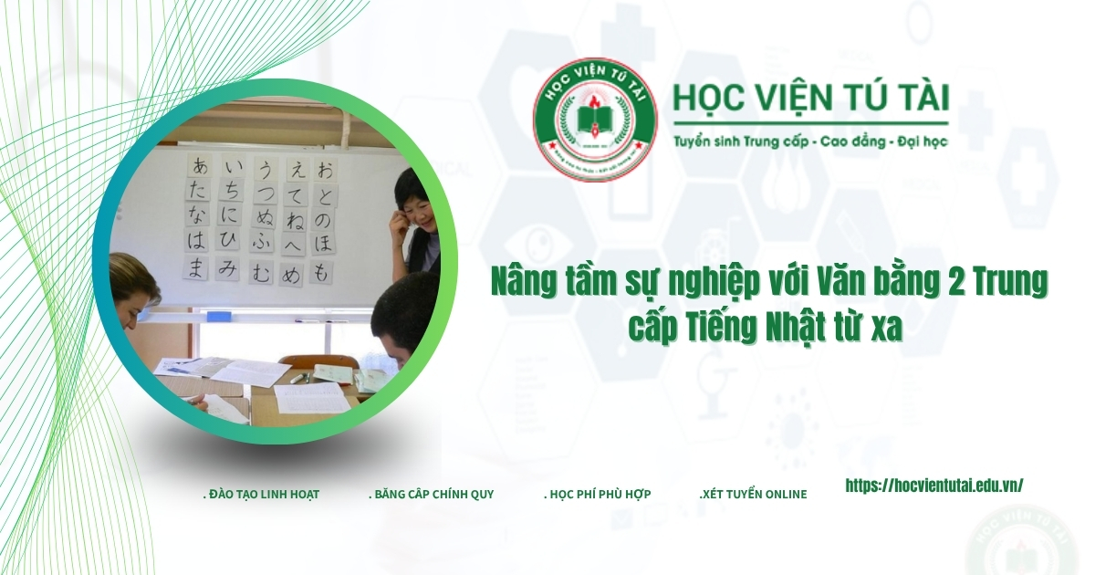 Khóa học Văn bằng 2 Trung cấp Tiếng Nhật từ xa mới nhất