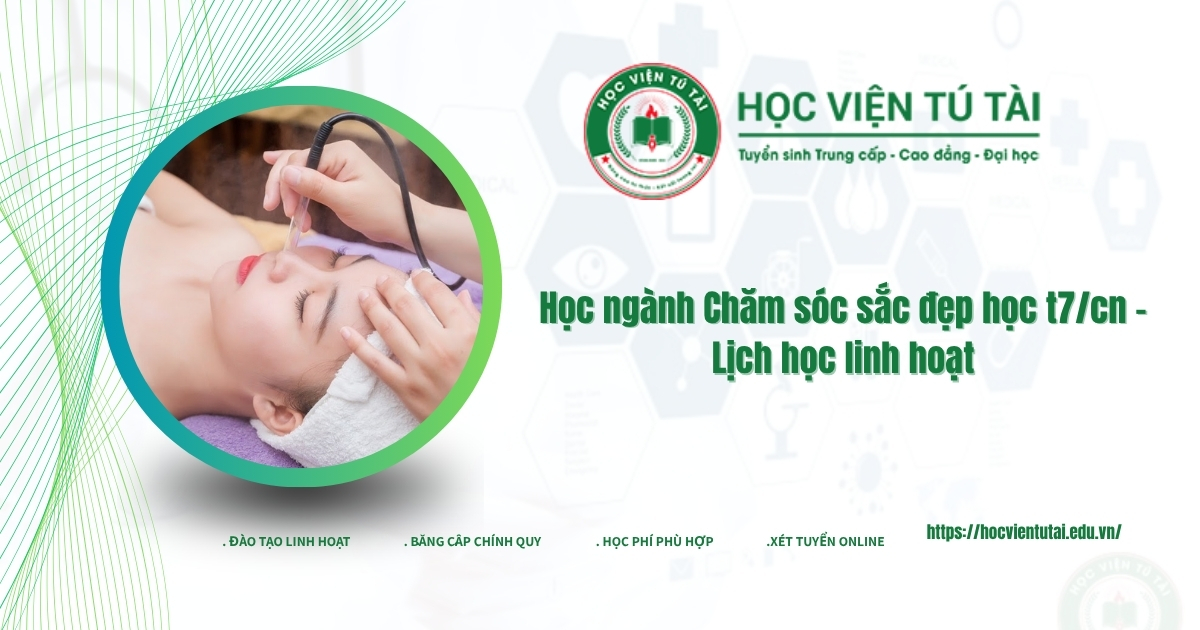 Học ngành Chăm sóc sắc đẹp học t7/cn - Lịch học linh hoạt 5 Học ngành Chăm sóc sắc đẹp học t7/cn - Lịch học linh hoạt