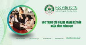 Học Trung cấp online ngành Kế toán nhận bằng chính quy