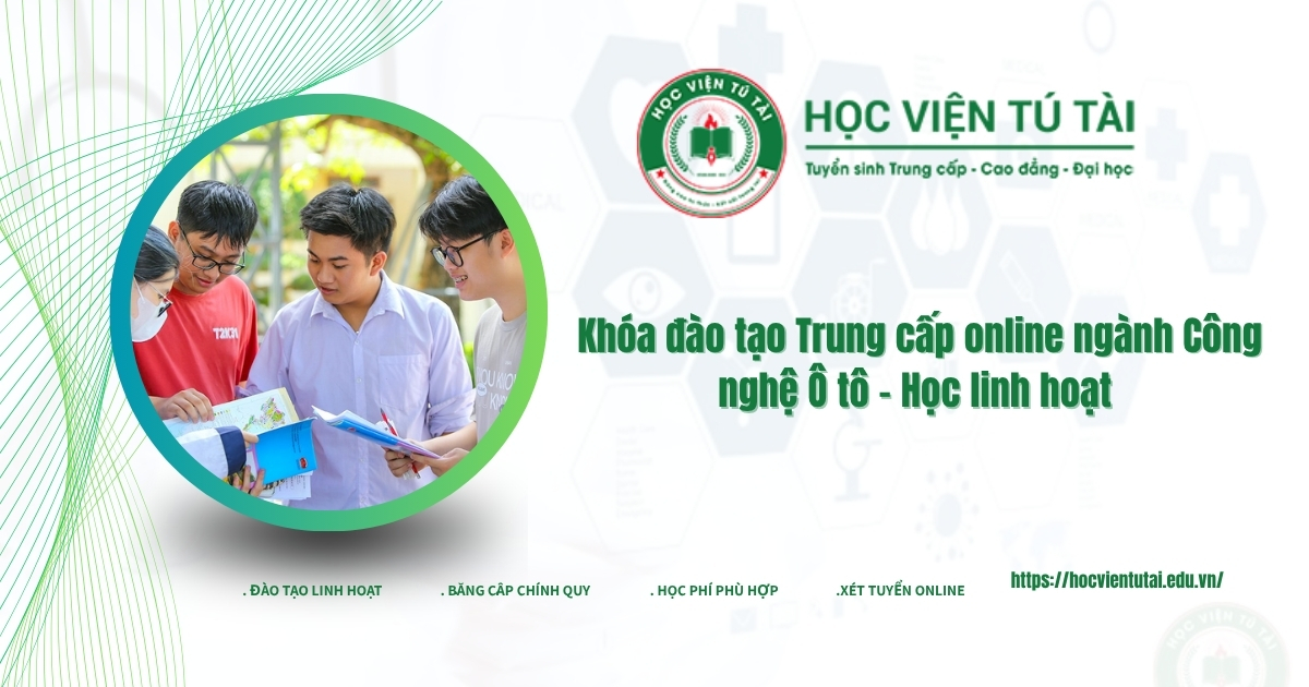 Khóa đào tạo Trung cấp online ngành Công nghệ Ô tô - Học linh hoạt