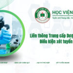 Liên thông Trung cấp Dược lên Cao đẳng: Điều kiện xét tuyển như nào?