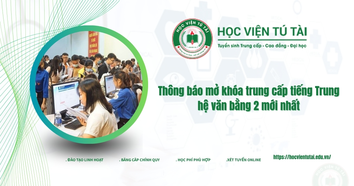 Thông báo mở khóa trung cấp tiếng Trung hệ văn bằng 2 mới nhất 6 Thong bao mo khoa trung cap tieng trung he van bang 2 moi nhat