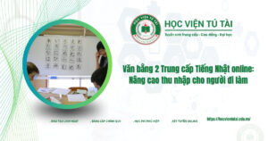 Văn bằng 2 Trung cấp Tiếng Nhật online: Nâng cao thu nhập cho người đi làm