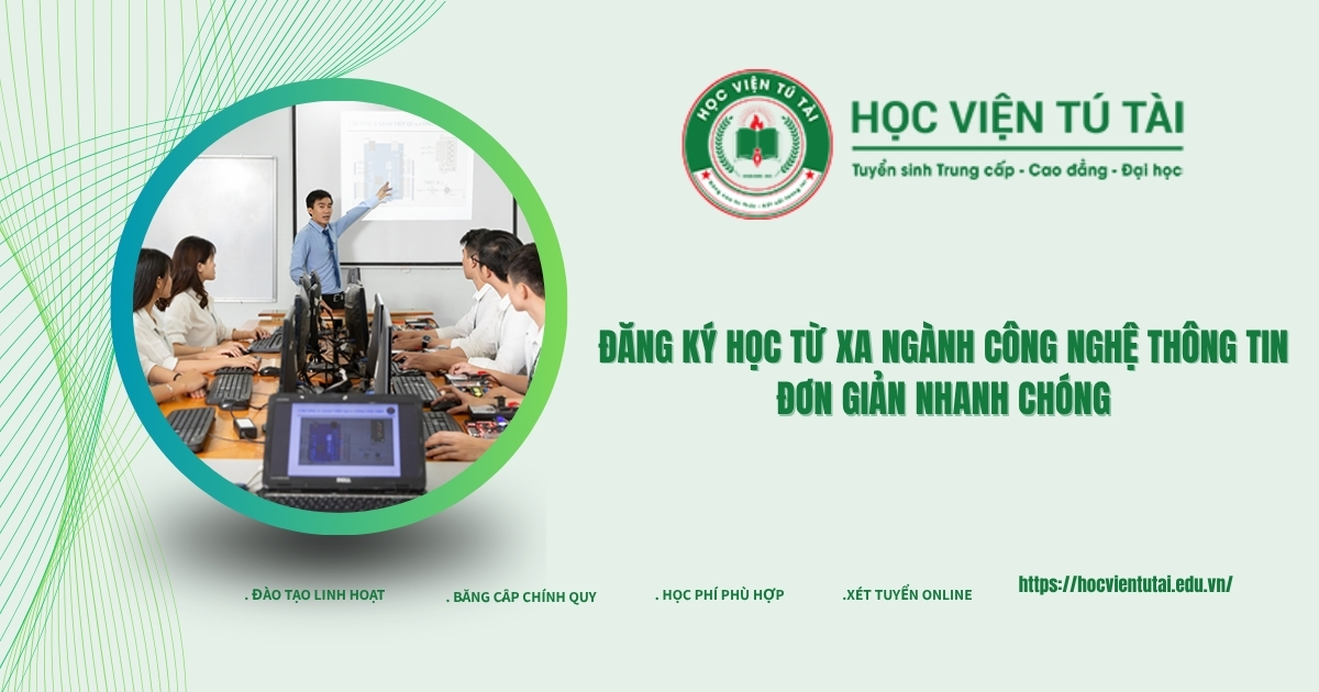 Đăng ký học từ xa ngành Công nghệ Thông tin đơn giản nhanh chóng