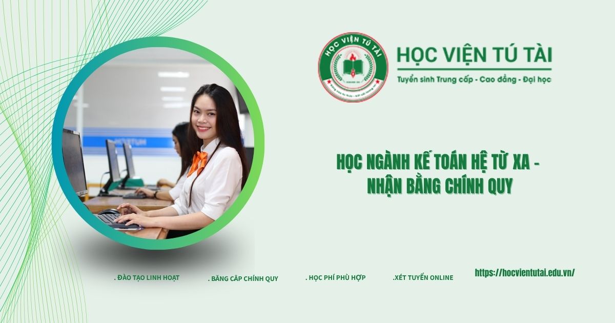 Học ngành Kế toán hệ từ xa - Nhận bằng chính quy