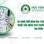 So sánh thời gian học Trung cấp ngành kỹ thuật xây dựng trực tuyến với các hệ đào tạo khác