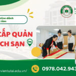 Khóa học Trung cấp Quản trị khách sạn Online dành cho người đi làm 7 Khóa học Trung cấp Quản trị khách sạn dành cho người đi làm
