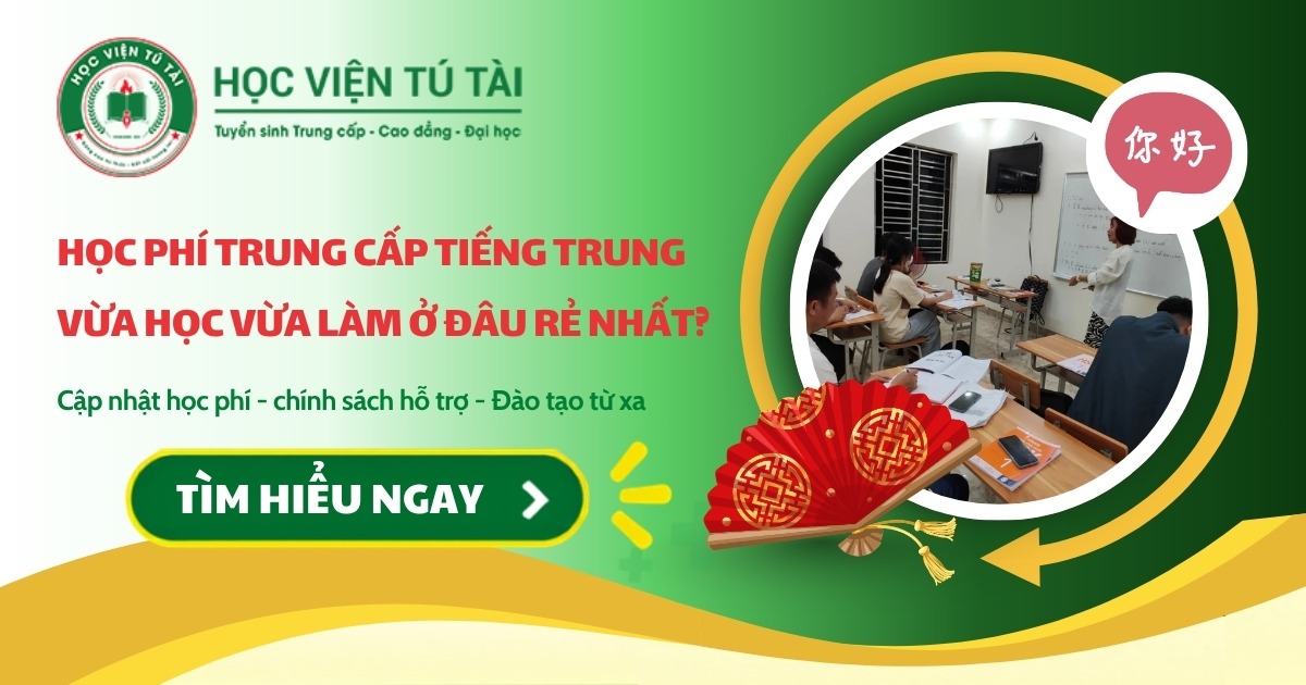 Học phí Trung cấp Tiếng trung Vừa học Vừa làm ở đâu rẻ nhất?