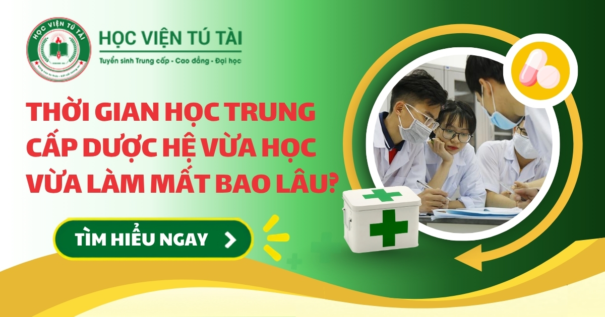 Thời gian học Trung cấp Dược hệ vừa học vừa làm 6 Thời gian học Trung cấp Dược hệ vừa học vừa làm